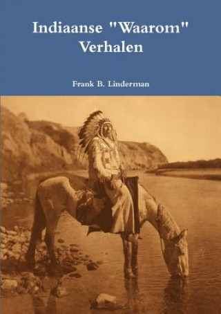 Kniha Indiaanse "Waarom" Verhalen Frank B. Linderman