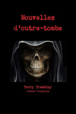 Knjiga Nouvelles D'outre-tombe Terry Tremblay