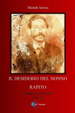 Kniha Desiderio Del Nonno Rapito Michele Sarrica