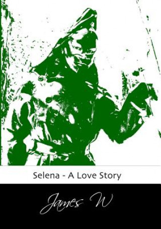 Buch Selena - A Love Story James W