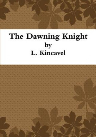 Książka Dawning Knight L. Kincavel