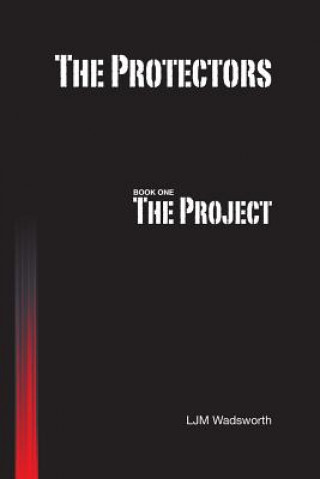Carte Protectors - Book One: The Project L.J.M. Wadsworth