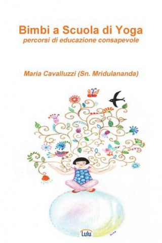 Könyv Bimbi a Scuola Di Yoga Maria Cavalluzzi