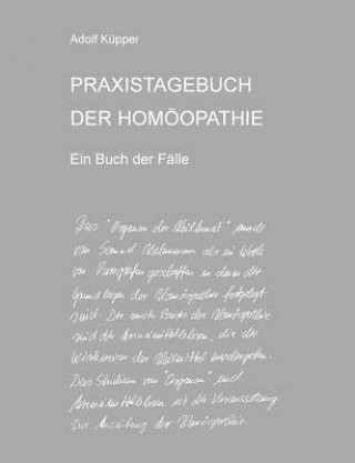 Kniha PRAXISTAGEBUCH DER HOMOOPATHIE Ein Buch Der Falle Adolf Kupper