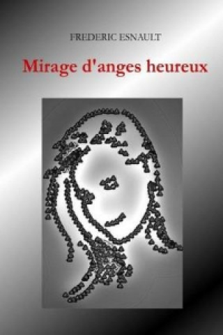 Kniha Mirage D'anges Heureux Frederic ESNAULT