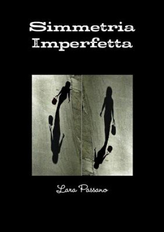 Kniha Simmetria Imperfetta Lara Passano