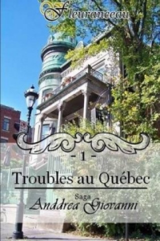 Knjiga Anddrea Giovanni - Tome 1 : Troubles Au Quebec Virginie Fleuranceau