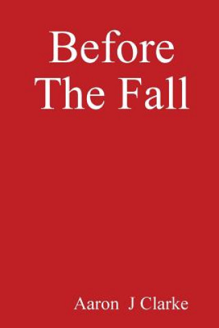 Книга Before The Fall Aaron  J Clarke