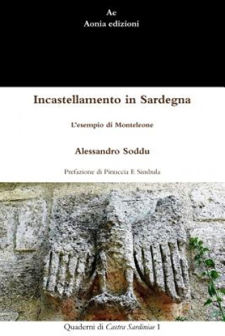 Kniha Incastellamento in Sardegna. L'esempio di Monteleone Alessandro Soddu