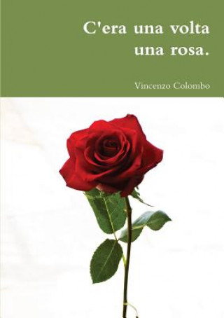 Carte C'era una volta una rosa. Vincenzo Colombo