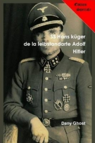 Livre numérique SS-Hans-Kruger-de la leibstandarte-AH Dany Ghost