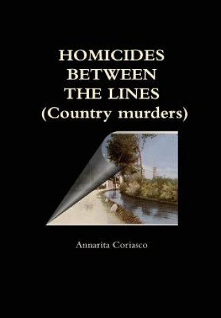 Kniha HOMICIDES BETWEEN THE LINES (Country murders) Annarita Coriasco