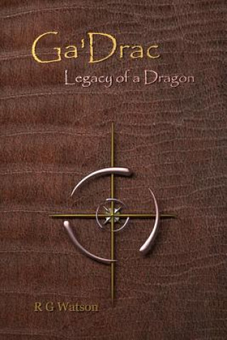 Livre Ga'Drac : Legacy of a Dragon R G Watson