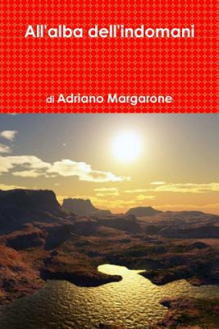 Kniha All'alba dell'indomani Adriano Margarone
