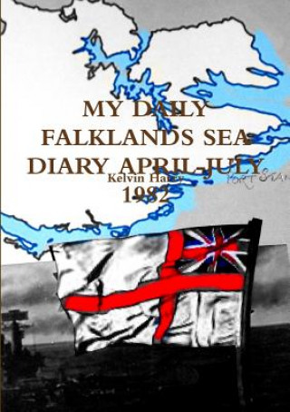 Buch My Daily Falklands Sea Diary April-July 1982 Kelvin Harry