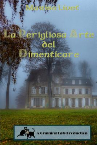 Buch Perigliosa Arte del Dimenticare Marisa Livet