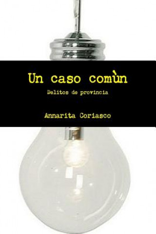 Kniha Caso Comun - Delitos De Provincia Annarita Coriasco