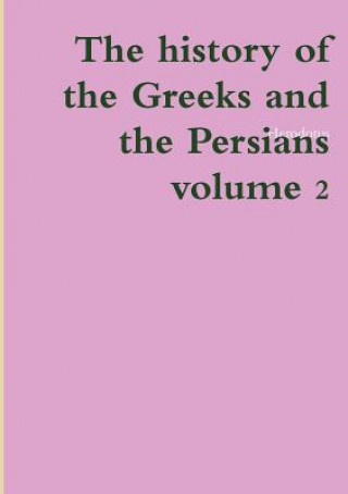 Carte history of the Greeks and the Persians volume 2 Herodotus