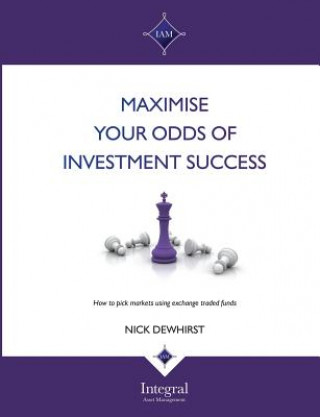 Kniha Maximise your odds of investment success Nick Dewhirst