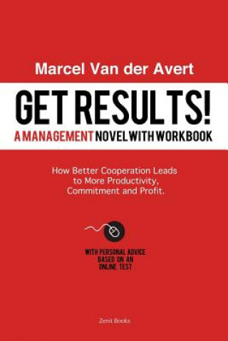 Kniha Get Results! How Better Cooperation Leads to More Productivity, Commitment and Profit Marcel Van der Avert