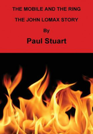 Book Mobile and the Ring - the John Lomax Story Paul Stuart