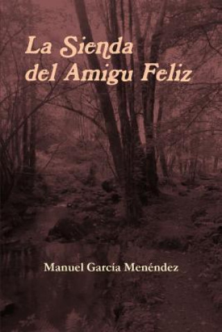 Könyv Sienda del Amigu Feliz Manuel Garcia Menendez
