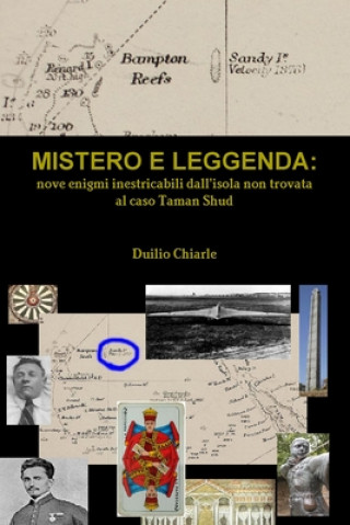 Könyv MISTERO E LEGGENDA: nove enigmi inestricabili dall'isola non trovata al caso Taman Shud LA DIFESA ALEKHINE (THE ALEKHINE DEFENSE) Duilio Chiarle