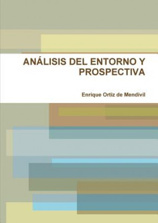 Книга Analisis Del Entorno Y Prospectiva Enrique Ortiz de Mendivil