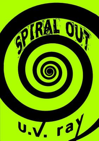 Knjiga Spiral Out U.V. Ray
