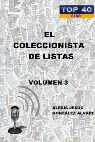 Knjiga Coleccionista De Listas - Volumen 3 ALEXIS JESUS GONZALEZ ALVAREZ