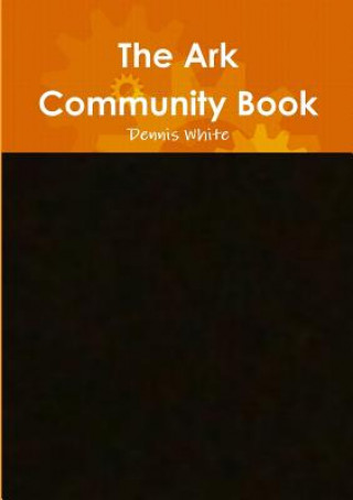 Kniha Ark Community Book Dennis White