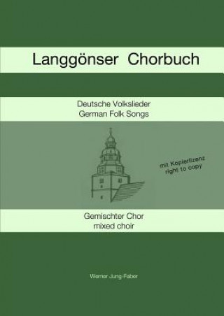 Könyv Langgonser Chorbuch fur Gemischten Chor Werner Jung-Faber