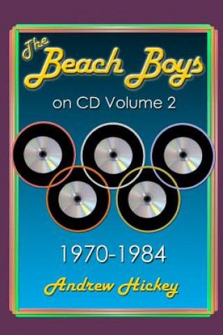 Kniha Beach Boys On CD Volume 2: 1970 - 1984 Andrew Hickey