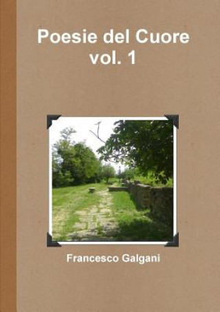 Livre Poesie del cuore - Vol. 1 Francesco Galgani