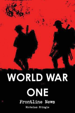 Könyv World War One - Frontline News Nicholas Pringle