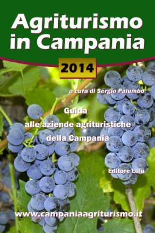 Kniha Agriturismo in Campania 2014. Guida alle aziende agrituristiche della Campania Sergio Palumbo