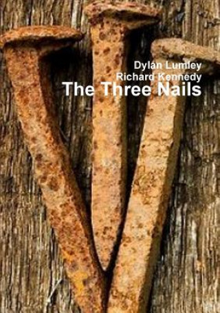 Könyv Three Nails Richard Kennedy