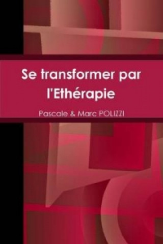 Könyv Se transformer par l'Etherapie Pascale & Marc POLIZZI