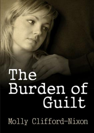 Βιβλίο Burden of Guilt Molly Clifford-Nixon