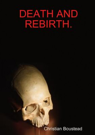 Könyv Death and Rebirth. Christian Boustead