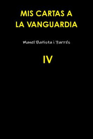 Книга Mis Cartas A La Vanguardia IV Manel Batista i Farres