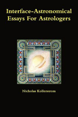 Knjiga Interface-Astronomical Essays for Astrologers. Nicholas Kollerstrom