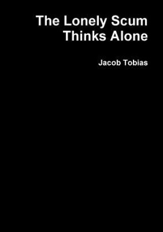 Kniha Lonely Scum Thinks Alone Jacob Tobias