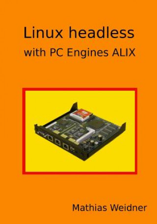 Carte Linux headless - with PC Engines ALIX Mathias Weidner