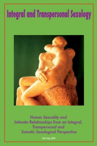 Książka Integral and Transpersonal Sexology Editor Tara Long