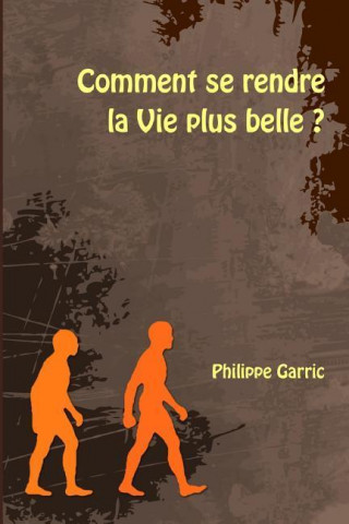 Carte Comment Se Rendre La Vie Plus Belle ? Philippe Garric