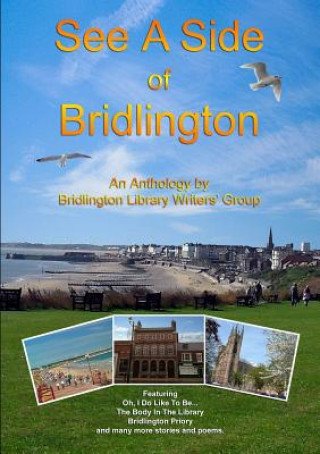 Könyv See A Side of Bridlington Bridlington Library Writers' Group