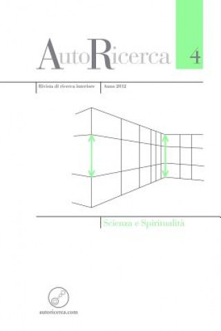 Kniha Autoricerca - Numero 4, Anno 2012 - Scienza e Spiritualita Editore Massimiliano Sassoli De Bianchi