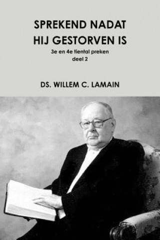 Könyv SPREKEND NADAT HIJ GESTORVEN IS deel 2 DS. WILLEM C. LAMAIN