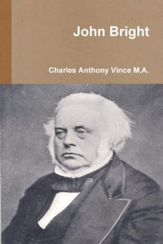 Libro John Bright Charles Anthony Vince